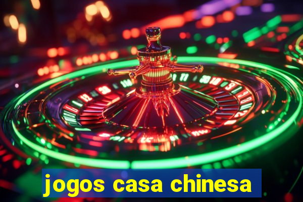 jogos casa chinesa